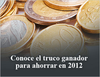 Conoce el truco ganador para ahorrar en 2012
